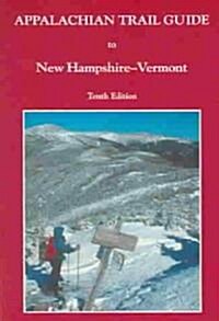 Appalachian Trail Guide to New Hampshire-Vermont (Paperback, Map, 10th)