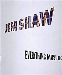 Jim Shaw, Everything Must Go (Paperback)