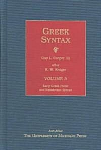 Greek Syntax: Early Greek Poetic and Herodotean Syntax (Hardcover)