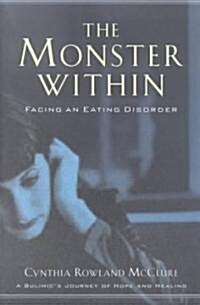 The Monster Within: Facing an Eating Disorder (Paperback)