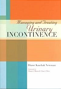 Managing and Treating Urinary Incontinence (Paperback)