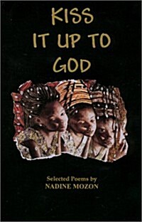 Kiss It Up to God (Paperback, 1st)