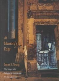(At) memory's edge : after-images of the Holocaust in contemporary art and architecture