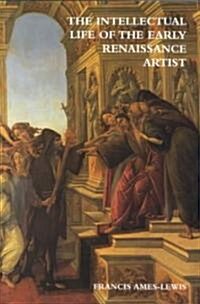 [중고] The Intellectual Life of the Early Renaissance Artist (Paperback)