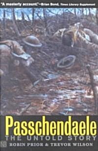 Passchendaele: The Untold Story; Second Edition (Paperback, 2)