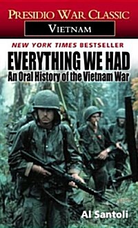 Everything We Had: An Oral History of the Vietnam War (Mass Market Paperback)