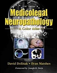 Medicolegal Neuropathology: A Color Atlas (Hardcover)
