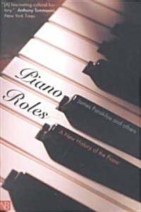 Piano Roles: A New History of the Piano (Paperback)