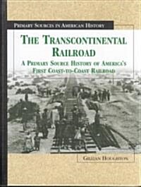 The Transcontinental Railroad (Library, 1st)
