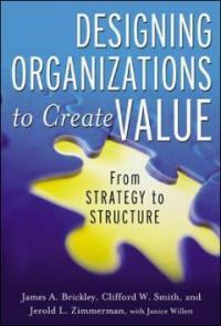 Designing organizations to create value : from structure to strategy