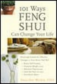 101 Ways Feng Shui Can Change Your Life (Paperback)