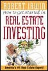 How to Get Started in Real Estate Investing (Paperback)