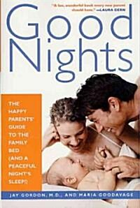 Good Nights: The Happy Parents Guide to the Family Bed (and a Peaceful Nights Sleep!) (Paperback)