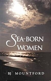 Sea-Born Women (Paperback)