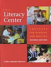 The Literacy Center: Contexts for Reading and Writing (Paperback, 2)