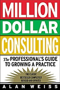 Million Dollar Consulting (Paperback, 3rd, Subsequent)