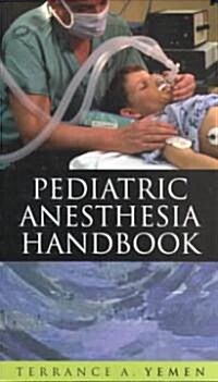 Pediatric Anesthesia Handbook (Paperback)