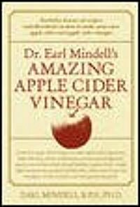 Dr. Earl Mindells Amazing Apple Cider Vinegar (Paperback)