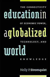 Education in a Globalized World: The Connectivity of Economic Power, Technology, and Knowledge (Paperback)