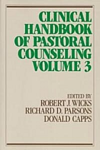 Clinical Handbook of Pastoral Counseling, Vol. 3 (Paperback)