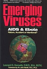 Emerging Viruses: AIDS and Ebola: Nature, Accident, or Intentional? (Hardcover, Limited)
