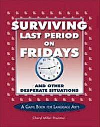 Surviving Last Period on Fridays and Other Desperate Situations (Paperback)
