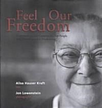 Feel Our Freedom (Hardcover, 1st)