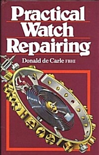 Practical Watch Repairing (Hardcover, 3rd ed.)