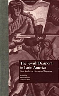The Jewish Diaspora in Latin America: New Studies on History and Literature (Hardcover)