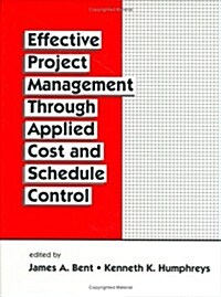 Effective Project Management Through Applied Cost and Schedule Control (Hardcover)