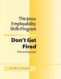 Janus Emplyblity: Dont Get Fired 3rd Ed95 (Paperback)