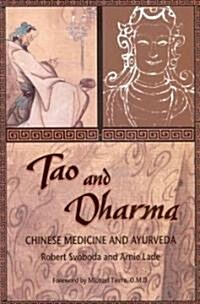 Tao and Dharma: Chinese Medicine and Ayurveda (Paperback)