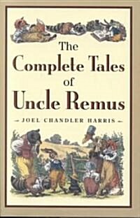 The Complete Tales of Uncle Remus (Hardcover)