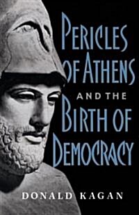 Pericles of Athens and the Birth of Democracy (Paperback)