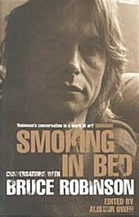 Smoking in Bed : Conversations with Bruce Robinson (Paperback, New ed)