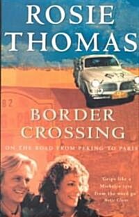 Border Crossing : On the Road from Peking to Paris (Paperback)