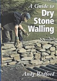 A Guide to Dry Stone Walling (Paperback)