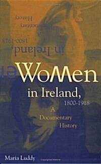 Women in Ireland 1800-1918: A Documentary History (Paperback)