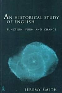 An Historical Study of English : Function, Form and Change (Paperback)