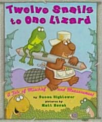 Twelve Snails to One Lizard: A Tale of Mischief and Measurement (Hardcover)