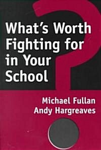 Whats Worth Fighting for in Your School? (Paperback, Revised, Subsequent)
