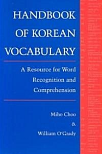 Handbook of Korean Vocabulary: A Resource for Word Recognition and Comprehension (Paperback)