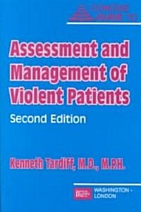 Concise Guide to Assessment and Management of Violent Patients (Paperback, 2)