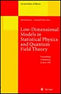 Low-Dimensional Models in Statistical Physics and Quantum Field Theory (Hardcover)