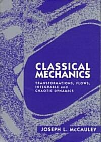 Classical Mechanics : Transformations, Flows, Integrable and Chaotic Dynamics (Hardcover)