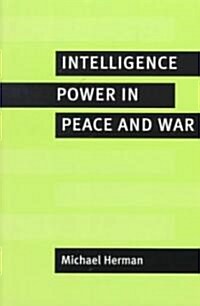 Intelligence Power in Peace and War (Paperback)