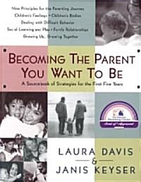 [중고] Becoming the Parent You Want to Be (Paperback)