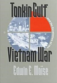 Tonkin Gulf and the Escalation of the Vietnam War (Hardcover)