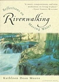 Riverwalking: Reflections on Moving Water (Paperback)