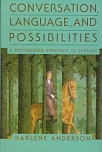 Conversation, Language, and Possibilities: A Postmodern Approach to Therapy (Hardcover)